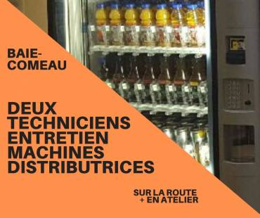 Offre d’emploi (Nouveau 2020) – Baie Comeau – Deux techniciens d’entretien de machines distributrices